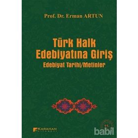 TÜRK HALK EDEBİYATINA GİRİŞ EDEBIYAT TARIHI - METINLER - ERMAN ARTUN