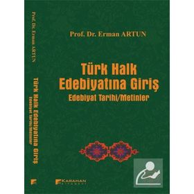 TÜRK HALK EDEBİYATINA GİRİŞ EDEBIYAT TARIHI - METINLER - ERMAN ARTUN