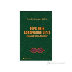 TÜRK HALK EDEBİYATINA GİRİŞ EDEBIYAT TARIHI - METINLER - ERMAN ARTUN
