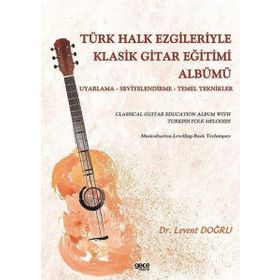 Türk Halk Ezgileriyle Klasik Gitar Eğitimi Albümü Uyarlama-Seviyelendirme Temel Teknikler Gece Kitaplığı