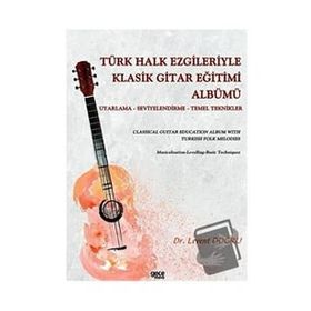 Türk Halk Ezgileriyle Klasik Gitar Eğitimi Albümü Uyarlama-Seviyelendirme Temel Teknikler Gece Kitaplığı