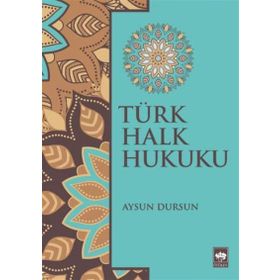 Türk Halk Hukuku - Aysun Dursun