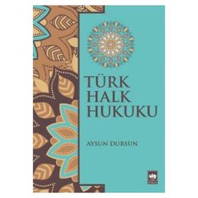 Türk Halk Hukuku - Aysun Dursun