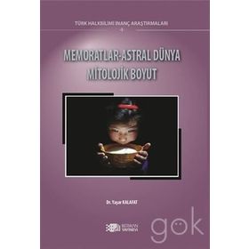TÜRK HALK KÜLTÜRÜNDE MEMORATLAR VE HALK İNANÇLARI - ÖZKUL ÇOBANOĞLU