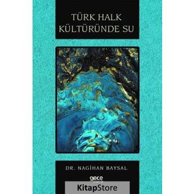 Türk Halk Kültüründe Su - Nagihan Baysal