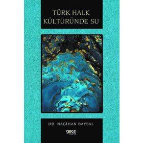 Türk Halk Kültüründe Su - Nagihan Baysal