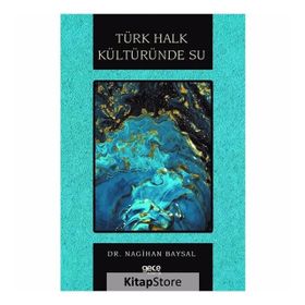 Türk Halk Kültüründe Su - Nagihan Baysal