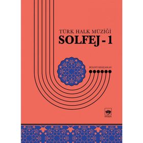 TÜRK HALK MÜZİĞİ SOLFEJ 1 - BÜLENT KILIÇASLAN