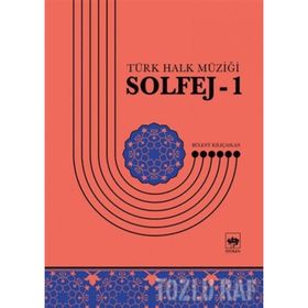 TÜRK HALK MÜZİĞİ SOLFEJ 1 - BÜLENT KILIÇASLAN