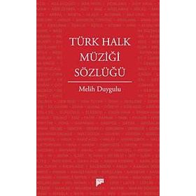 Türk Halk Müziği Sözlüğü - Melih Duygulu