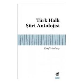 TÜRK HALK ŞİİRİ ANTOLOJISI - ALI ÇELİK