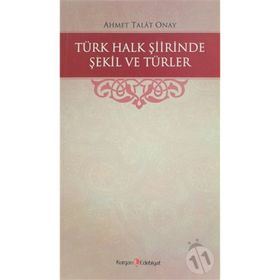 Türk Halk Şiirinde Şekil Ve Türler - Ahmet Talat Onay