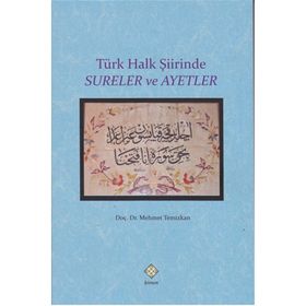 Türk Halk Şiirinde Sureler ve Ayetler - Mehmet Temizkan
