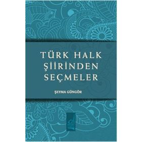 TÜRK HALK ŞIIRINDEN SEÇMELER - GENEL
