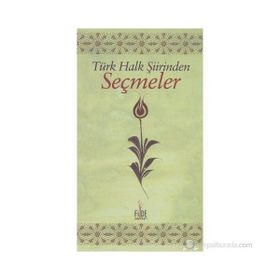 TÜRK HALK ŞIIRINDEN SEÇMELER - GENEL