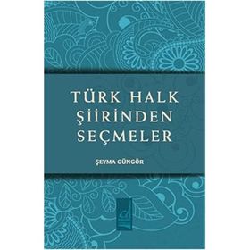 TÜRK HALK ŞIIRINDEN SEÇMELER - GENEL