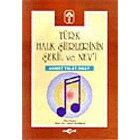 TÜRK HALK ŞİİRLERİNİN ŞEKİL VE NEV`I - AHMET TALAT ONAY