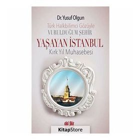 Türk Halkbilimci Gözüyle Vurulduğum Şehir Yaşayan İstanbul - Yusuf Olgun