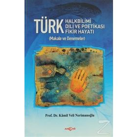 Türk Halkbilimi - Türk Dili ve Potikası - Türk Fikir Hayatı - Kamil Veli