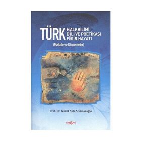 Türk Halkbilimi - Türk Dili ve Potikası - Türk Fikir Hayatı - Kamil Veli