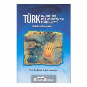 Türk Halkbilimi - Türk Dili ve Potikası - Türk Fikir Hayatı - Kamil Veli