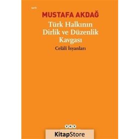 TÜRK HALKININ DIRLIK VE DÜZENLİK KAVGASI CELÂLÎ İSYANLARI - MUSTAFA AKDAĞ