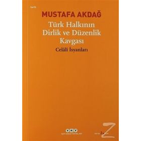 TÜRK HALKININ DIRLIK VE DÜZENLİK KAVGASI CELÂLÎ İSYANLARI - MUSTAFA AKDAĞ
