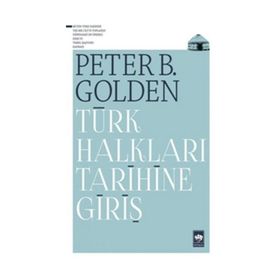 TÜRK HALKLARI TARIHINE GİRİŞ - PETER B. GOLDEN