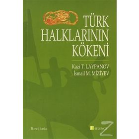 Türk Halklarının Kökeni - kazi t laypanov ismail m miziyev