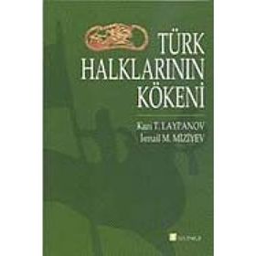 Türk Halklarının Kökeni - kazi t laypanov ismail m miziyev