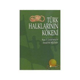 Türk Halklarının Kökeni - kazi t laypanov ismail m miziyev