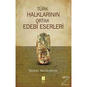 Türk Halklarının Ortak Edebi Eserleri - Nemat Kelimbetov