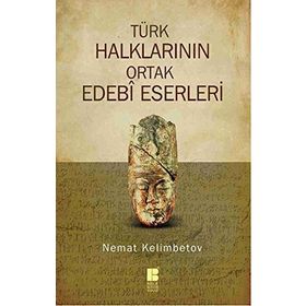 Türk Halklarının Ortak Edebi Eserleri - Nemat Kelimbetov