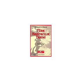 Türk Haritacılık Tarihi Dönence Basım ve Yayın Hizmetleri