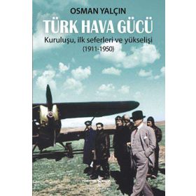 Türk Hava Gücü / Osman Yalçın / İş Bankası Kültür Yayınları