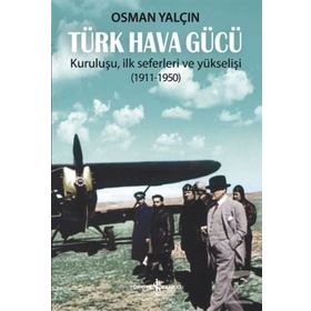 Türk Hava Gücü / Osman Yalçın / İş Bankası Kültür Yayınları