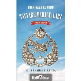 Türk Hava Kurumu Tayyare Madalyaları 19252011 - H. İbrahim Fırtına