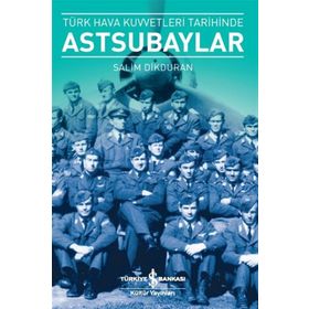 Türk Hava Kuvvetleri Tarihinde Astsubaylar İş Bankası Kültür Yayınları