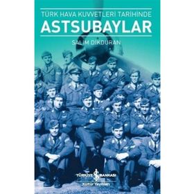 Türk Hava Kuvvetleri Tarihinde Astsubaylar İş Bankası Kültür Yayınları