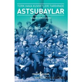 Türk Hava Kuvvetleri Tarihinde Astsubaylar İş Bankası Kültür Yayınları