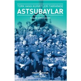 Türk Hava Kuvvetleri Tarihinde Astsubaylar İş Bankası Kültür Yayınları
