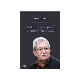 Türk Hikayeciliğinde Rasim Özdenören - Saliha Tunç