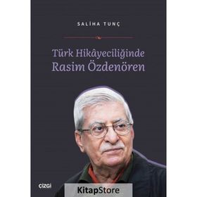 Türk Hikayeciliğinde Rasim Özdenören - Saliha Tunç