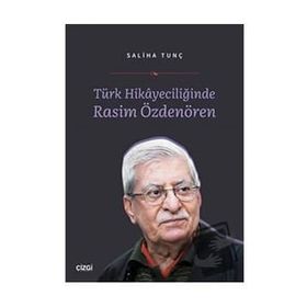 Türk Hikayeciliğinde Rasim Özdenören - Saliha Tunç