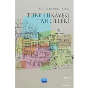 Türk Hikayesi Tahlilleri - Nurullah Çetin