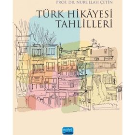 Türk Hikayesi Tahlilleri - Nurullah Çetin