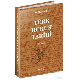 Türk Hukuk Tarihi - M. Akif Aydın