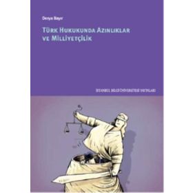 Türk Hukukunda Azınlıklar ve Milliyetçilik - Derya Bayır