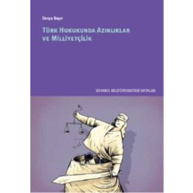 Türk Hukukunda Azınlıklar ve Milliyetçilik - Derya Bayır