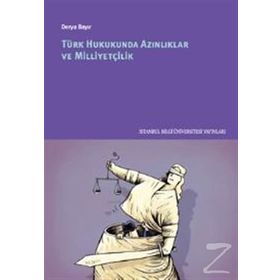 Türk Hukukunda Azınlıklar ve Milliyetçilik - Derya Bayır